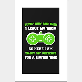 Gamer Every Now And Then I Leave My Room Funny Gaming Gamer Gift Posters and Art